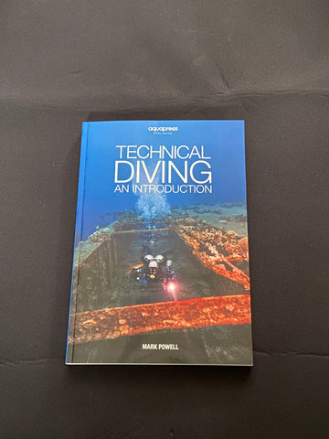 Technical Diving - an Introduction by Mark Powell